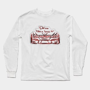 Drive like a boss! Long Sleeve T-Shirt